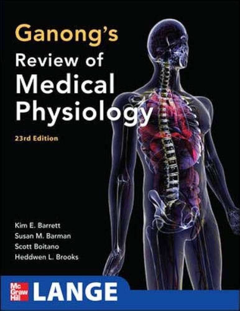 Ganong’s  Review  of Medical Physiology