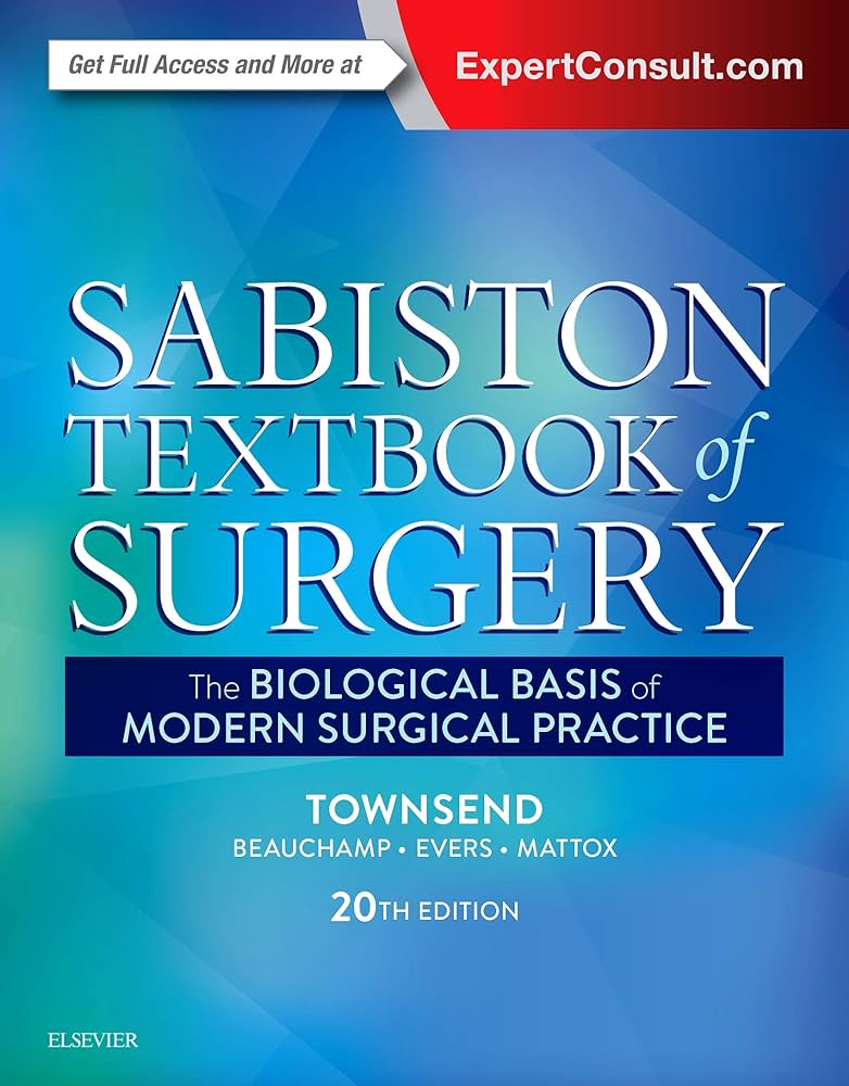 Sabiston Textbook of Surgery. The Biological Basis of Modern Surgical Practice: 20 th    Edition