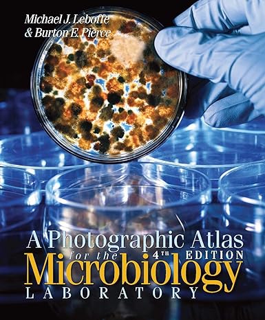 A Photographic Atlas for the Microbiology Laboratory:  4th  Edition.
