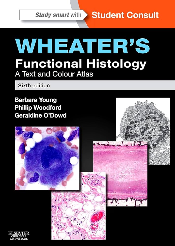 Wheater's Functional Histology: A Text And Colour Atlas: 6th  Edition