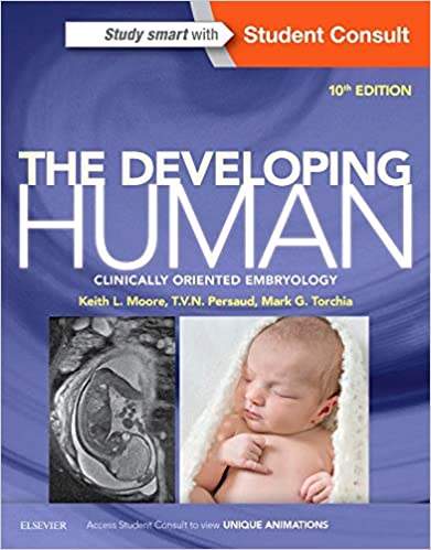 The Developing Human: 10th Edition, Clinically Oriented Embryology Torchia
